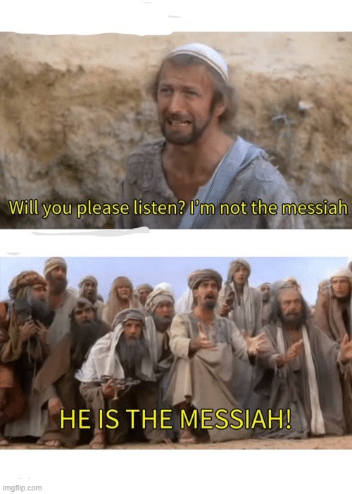 He is the messiah | image tagged in he is the messiah | made w/ Imgflip meme maker