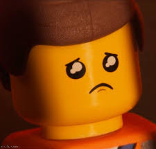 Sad Emmet | image tagged in sad emmet | made w/ Imgflip meme maker