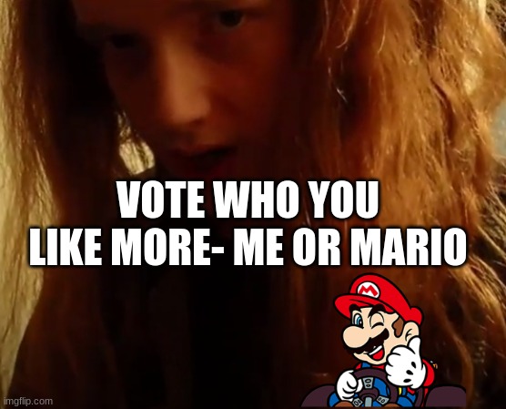 Smartass Dan Vs. Mario | VOTE WHO YOU LIKE MORE- ME OR MARIO | image tagged in smartass,mario,super mario,upset,unlucky ginger kid | made w/ Imgflip meme maker