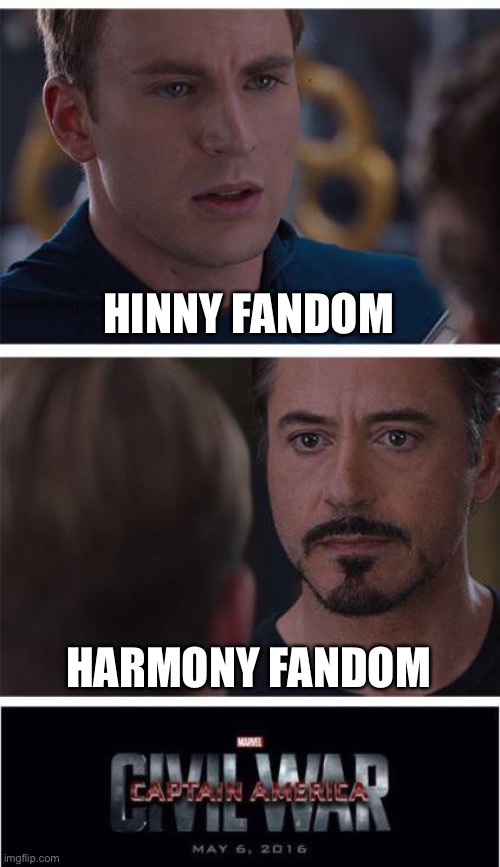 Harry Potter ship civil war | HINNY FANDOM; HARMONY FANDOM | image tagged in memes,marvel civil war 1 | made w/ Imgflip meme maker