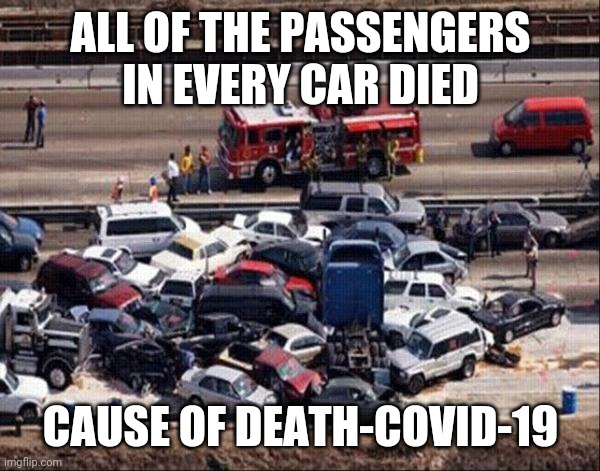 Democrats do this to get financial aid in their states | ALL OF THE PASSENGERS IN EVERY CAR DIED; CAUSE OF DEATH-COVID-19 | image tagged in car accident | made w/ Imgflip meme maker