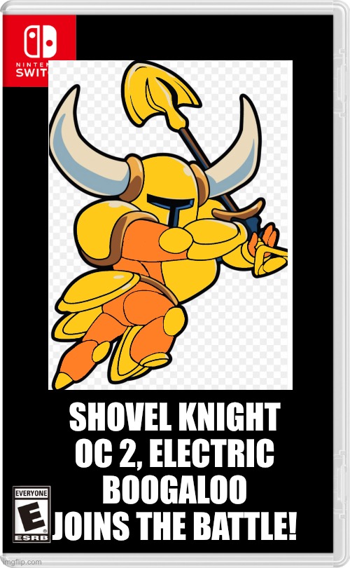 A new member to our team! | SHOVEL KNIGHT OC 2, ELECTRIC BOOGALOO JOINS THE BATTLE! | image tagged in shovel,knight | made w/ Imgflip meme maker