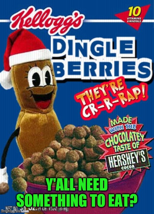 Eat em up kid | Y'ALL NEED SOMETHING TO EAT? | image tagged in oh naw | made w/ Imgflip meme maker