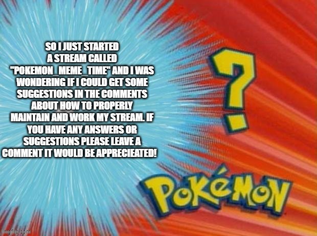 Pokemon_Meme_Time stream advice | made w/ Imgflip meme maker