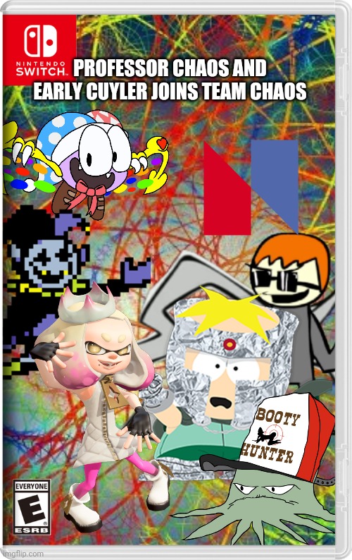 Oh come on! Not butters | PROFESSOR CHAOS AND EARLY CUYLER JOINS TEAM CHAOS | image tagged in splatoon,south park,deltarune,nbc,kirby,squidbillies | made w/ Imgflip meme maker
