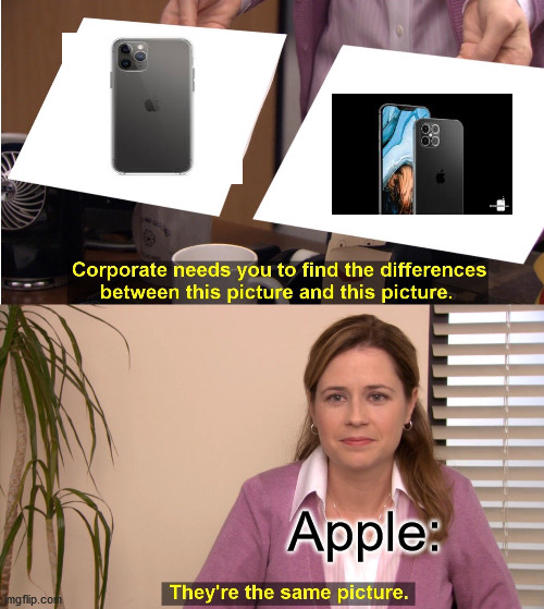 It's the same thing | Apple: | image tagged in memes,they're the same picture | made w/ Imgflip meme maker