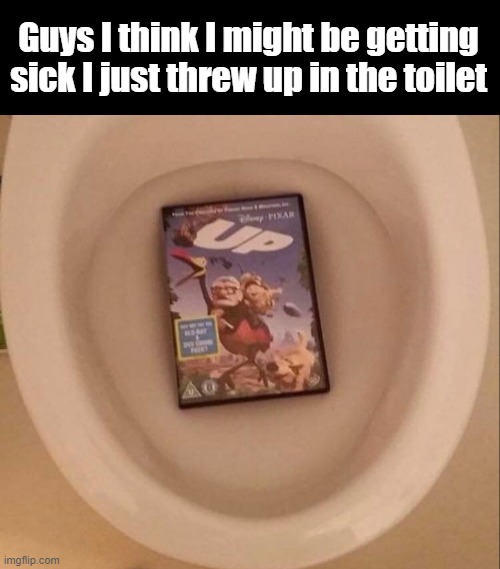 Guys I think I might be getting sick I just threw up in the toilet | made w/ Imgflip meme maker