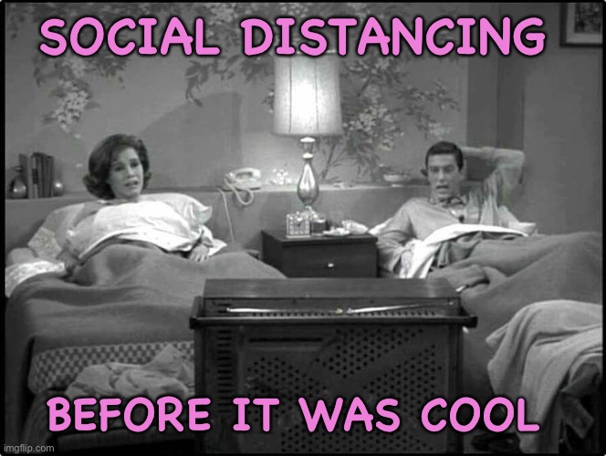Social Distancing | SOCIAL DISTANCING; BEFORE IT WAS COOL | image tagged in dick van dyke show | made w/ Imgflip meme maker