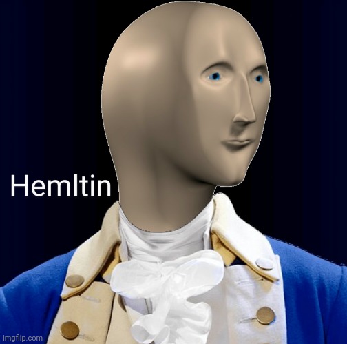 Day 2 of turning Hamilton characters into meme man | image tagged in hamilton,meme man,stonks | made w/ Imgflip meme maker