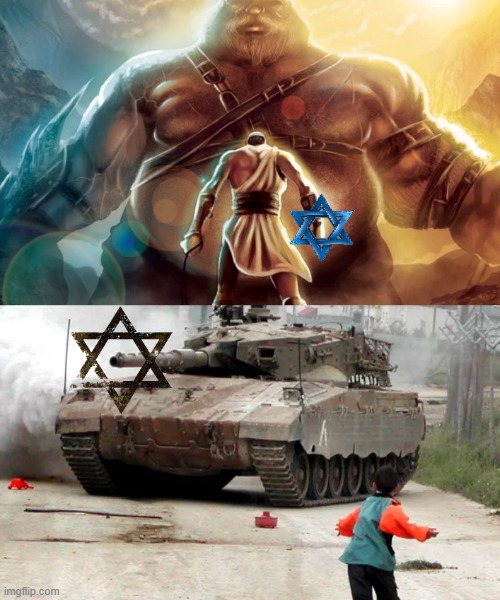 David Became Goliath | image tagged in israel,david,palestine,zionist,arab | made w/ Imgflip meme maker