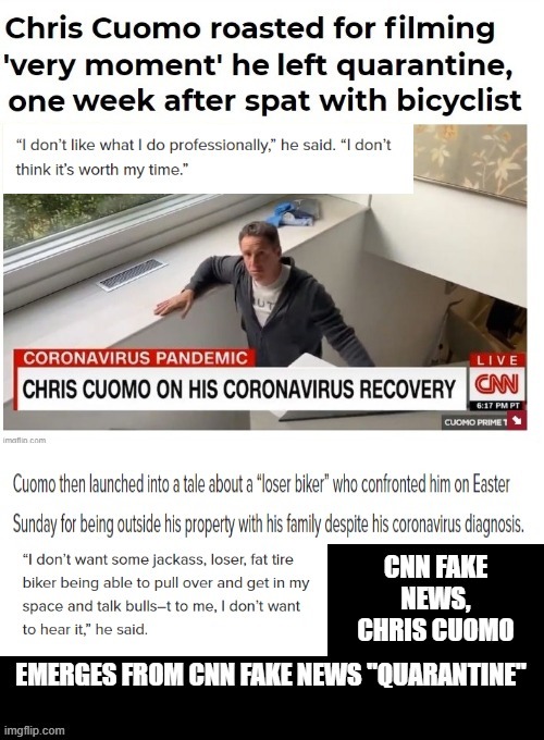 CNN Fake News Chris Cuomo Emerges From Fake CNN Quarantine! | image tagged in cnn fake news | made w/ Imgflip meme maker