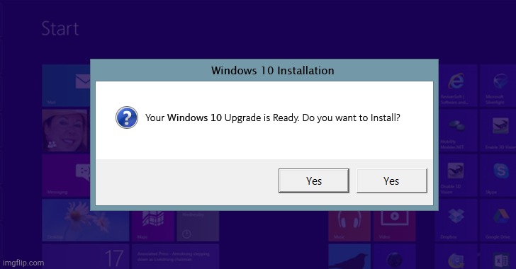 Windows 10 Nagware | image tagged in windows 10 nagware | made w/ Imgflip meme maker
