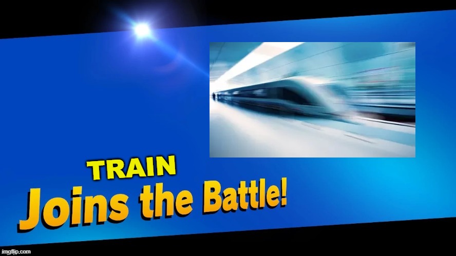 Blank Joins the battle | TRAIN | image tagged in blank joins the battle | made w/ Imgflip meme maker
