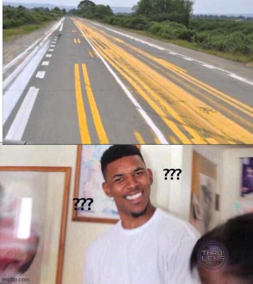 WHAT DIRECTION SHOULD I GO | image tagged in black guy confused,you had one job,highway | made w/ Imgflip meme maker