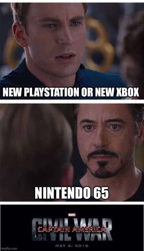 Nintendo 65 | NEW PLAYSTATION OR NEW XBOX; NINTENDO 65 | image tagged in memes,marvel civil war 1 | made w/ Imgflip meme maker