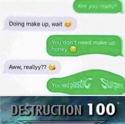 Speech 100 there, bud... | image tagged in oof,destruction,plastic surgery,stop reading the tags,it's time to stop,no | made w/ Imgflip meme maker