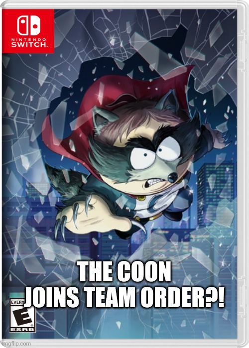 Hes probably gonna backstab them | THE COON JOINS TEAM ORDER?! | image tagged in south park,the coon,memes | made w/ Imgflip meme maker