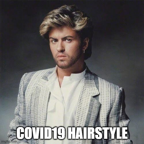 Covid19 hair style | COVID19 HAIRSTYLE | image tagged in covid-19 | made w/ Imgflip meme maker