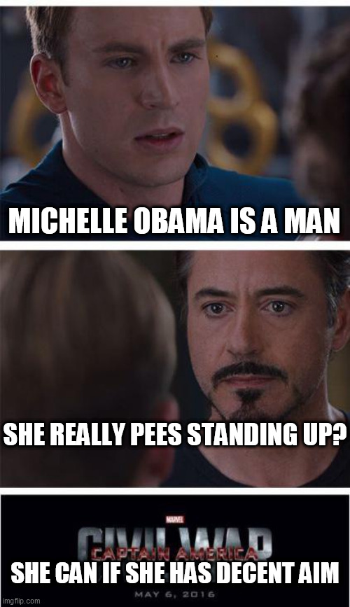 michelle  =  michael!   he has  an   Adam's  apple | MICHELLE OBAMA IS A MAN; SHE REALLY PEES STANDING UP? SHE CAN IF SHE HAS DECENT AIM | image tagged in memes,marvel civil war 1,no women have  adams apple,he is not a girl | made w/ Imgflip meme maker