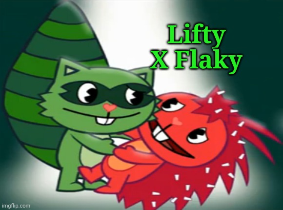 Lifty X Flaky (HTF) | Lifty X Flaky | image tagged in happy tree friends | made w/ Imgflip meme maker