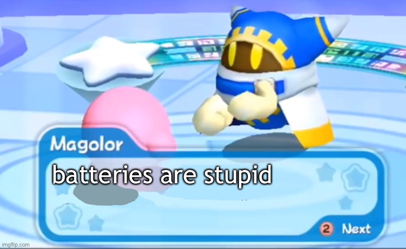 magolor explains | batteries are stupid | image tagged in magolor explains | made w/ Imgflip meme maker