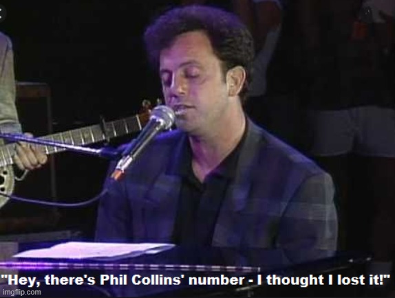 Billy Joel Phil Collins Don't Lose My Number | image tagged in billy joel,phil collins,don't lose my number,'80s | made w/ Imgflip meme maker