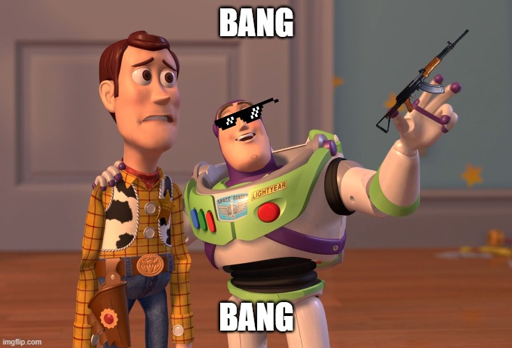 X, X Everywhere | BANG; BANG | image tagged in memes,x x everywhere | made w/ Imgflip meme maker