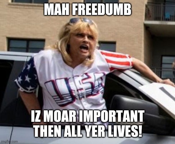 Oppositional Defiant Disorder or Antisocial Personality Disorder? | MAH FREEDUMB; IZ MOAR IMPORTANT THEN ALL YER LIVES! | image tagged in covid protester | made w/ Imgflip meme maker