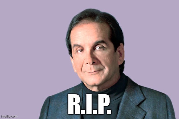 Remembering Charles Krauthammer and other great Republican and conservative politicians and authors. | image tagged in conservatives,republicans,george bush,mitt romney,john mccain,respect | made w/ Imgflip meme maker