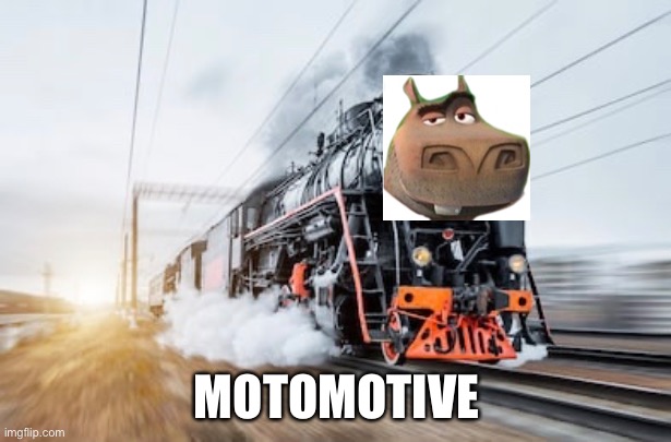 Motomotive |  MOTOMOTIVE | image tagged in funny memes | made w/ Imgflip meme maker