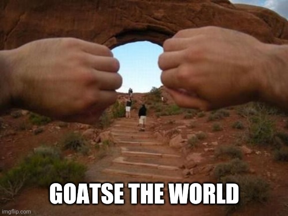 Goatse | GOATSE THE WORLD | image tagged in goatse | made w/ Imgflip meme maker