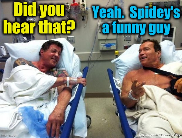 r n t | Did you hear that? Yeah.  Spidey's a funny guy | image tagged in r n t | made w/ Imgflip meme maker