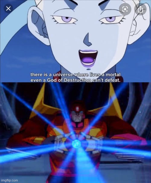 BOI | image tagged in whis explains universe 11,dragon ball super,whis,transformers g1,rodimus prime,memes | made w/ Imgflip meme maker