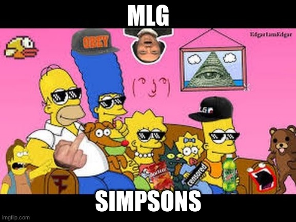 simpsons | MLG; SIMPSONS | image tagged in funny,simpsons | made w/ Imgflip meme maker