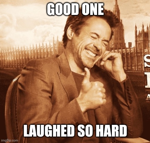 laughing | GOOD ONE LAUGHED SO HARD | image tagged in laughing | made w/ Imgflip meme maker