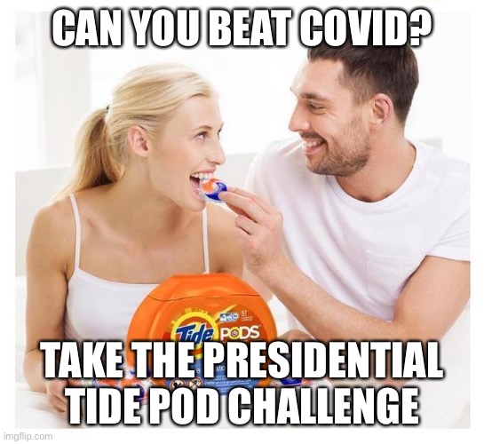 If you can’t find a needle... | CAN YOU BEAT COVID? TAKE THE PRESIDENTIAL TIDE POD CHALLENGE | image tagged in sobriety safe tidepods,covid-19,donald trump | made w/ Imgflip meme maker