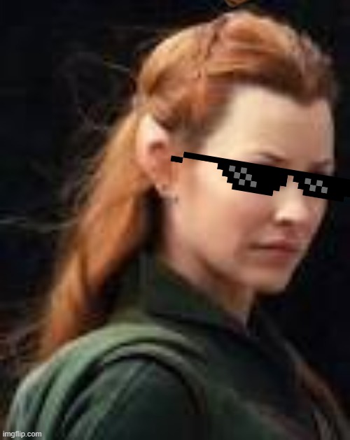 Tauriel | image tagged in the hobbit,lotr,lord of the rings lotr elevenses | made w/ Imgflip meme maker