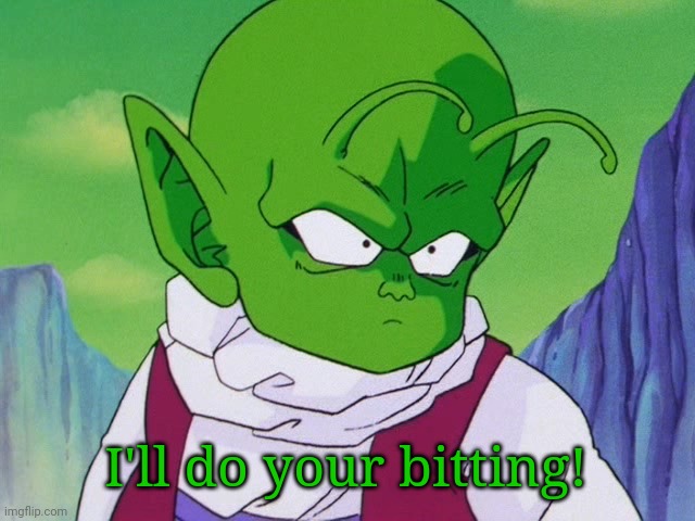 Quoter Dende (DBZ) | I'll do your bitting! | image tagged in quoter dende dbz | made w/ Imgflip meme maker