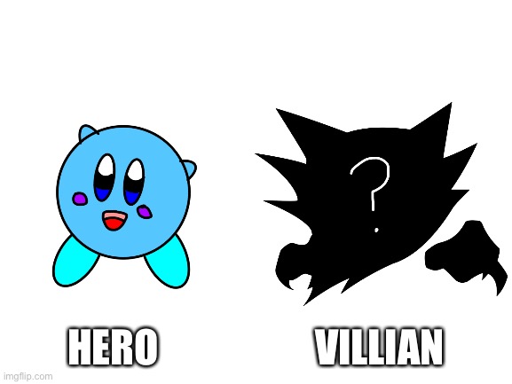 Blank White Template | HERO                    VILLIAN | image tagged in blank white template | made w/ Imgflip meme maker