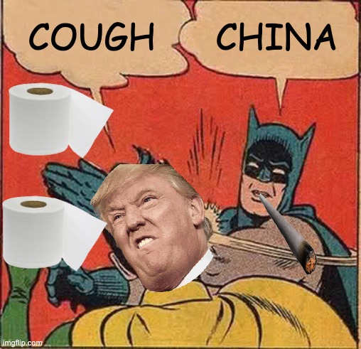 Batman Slapping Robin | COUGH; CHINA | image tagged in memes,batman slapping robin | made w/ Imgflip meme maker