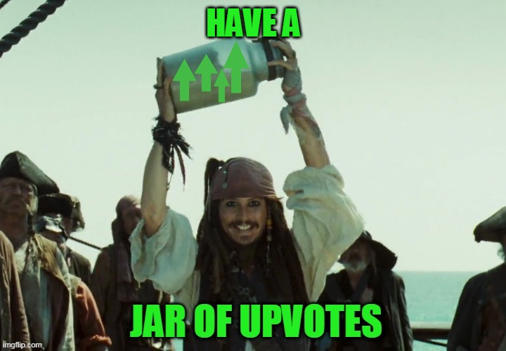 JAR OF UP VOTES | HAVE A | image tagged in jar of up votes | made w/ Imgflip meme maker