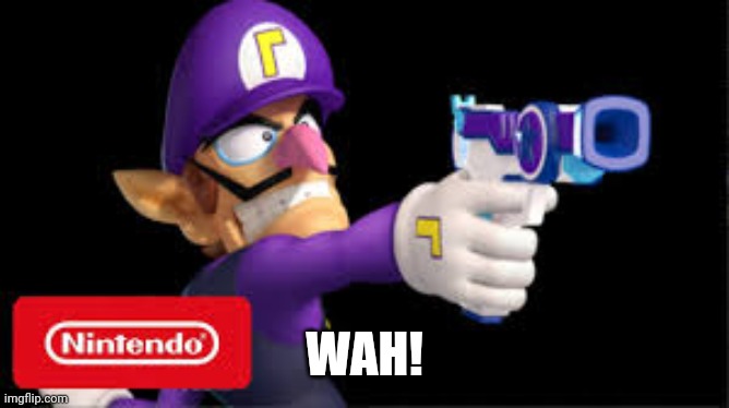 waluigi Pointing a gun | WAH! | image tagged in waluigi pointing a gun | made w/ Imgflip meme maker