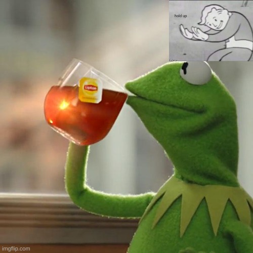 image tagged in memes,but that's none of my business,kermit the frog | made w/ Imgflip meme maker