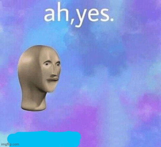 Ah Yes enslaved | image tagged in ah yes enslaved | made w/ Imgflip meme maker