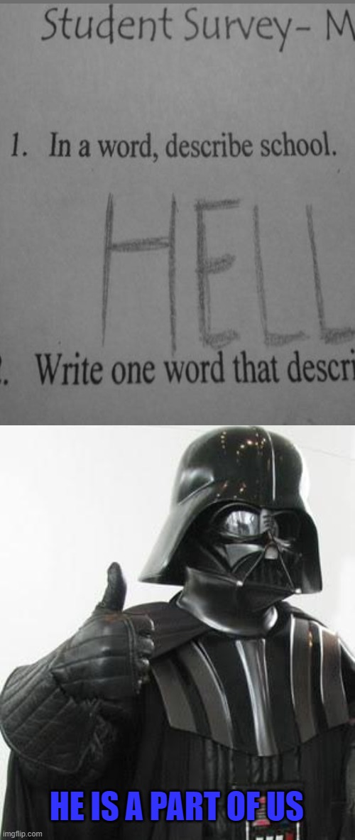 HE IS A PART OF US | image tagged in darth vader approves | made w/ Imgflip meme maker