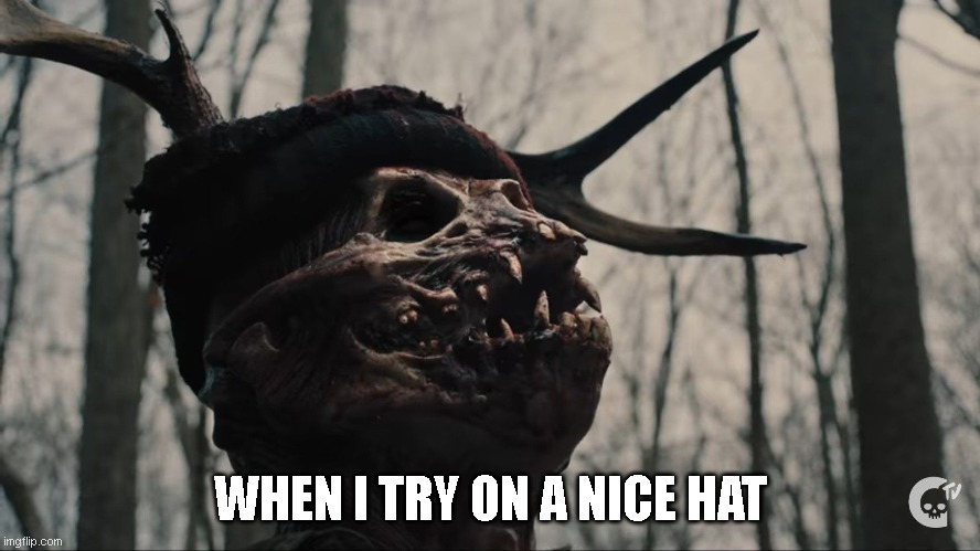 Mordeo Hat | WHEN I TRY ON A NICE HAT | image tagged in mordeo hat | made w/ Imgflip meme maker