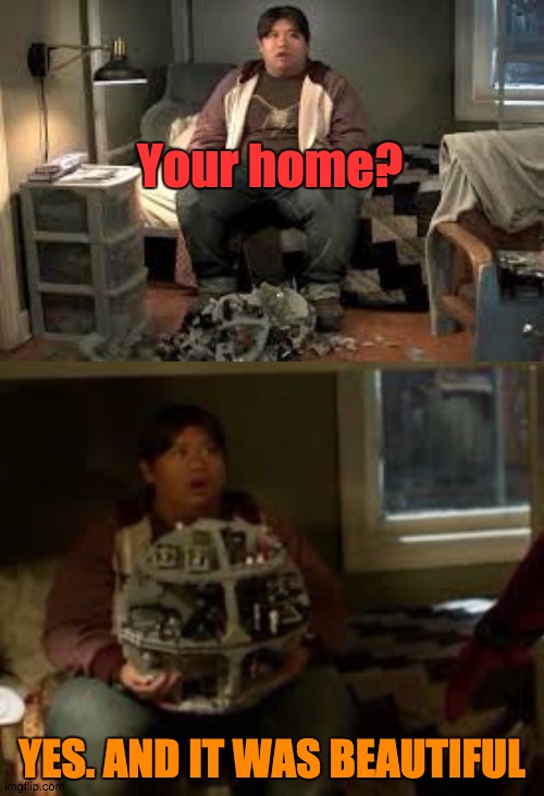 Lego Death Star | Your home? YES. AND IT WAS BEAUTIFUL | image tagged in marvel,star wars,thanos | made w/ Imgflip meme maker