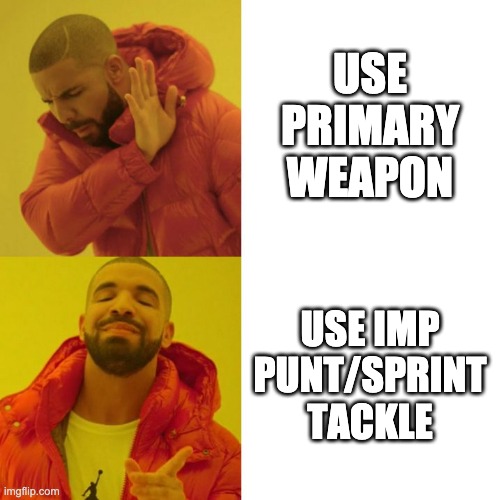All-Stars in Garden Warfare | USE PRIMARY WEAPON; USE IMP PUNT/SPRINT TACKLE | image tagged in drake blank | made w/ Imgflip meme maker