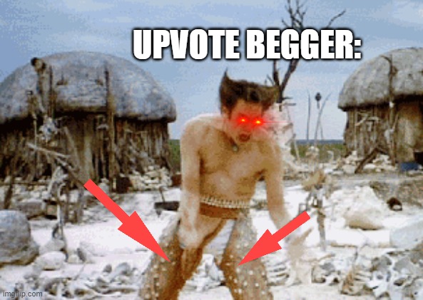 downvotes hurt | UPVOTE BEGGER: | image tagged in downvotes hurt | made w/ Imgflip meme maker
