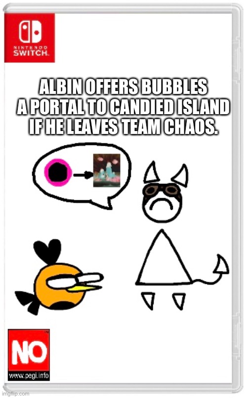 S T O N K S . | ALBIN OFFERS BUBBLES A PORTAL TO CANDIED ISLAND IF HE LEAVES TEAM CHAOS. | made w/ Imgflip meme maker